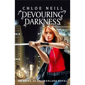 Beletrie pro dospělé Devouring Darkness - Chloe Neill [EN] (2022, Brožovaná, Orion Publishing Co)