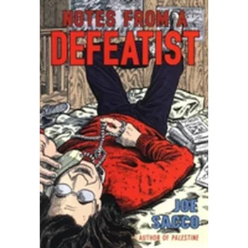 Beletrie pro dospělé Notes From A Defeatist - Joe Sacco