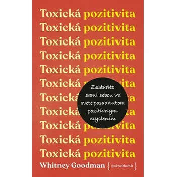 Kniha Toxická pozitivita - Goodman, Whitney [SK] (2023, Vázaná, IKAR)