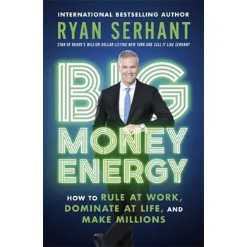 Big Money Energy - RYAN SERHANT