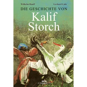 Pohádka Die Geschichte von Kalif Storch - Hauff, Wilhelm