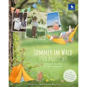 Sommer im Wald und anderswo - Menze, Ute