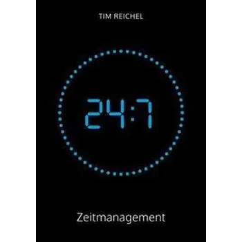 24/7-Zeitmanagement - Reichel, Tim