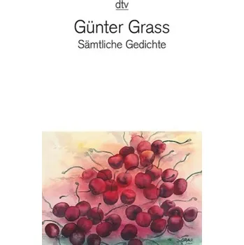 Sämtliche Gedichte - Günter Grass