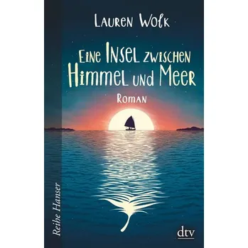 Eine Insel zwischen Himmel und Meer - Wolk, Lauren [DE] (2020, Brožovaná / brožovaná, dtv Verlagsgesellschaft)