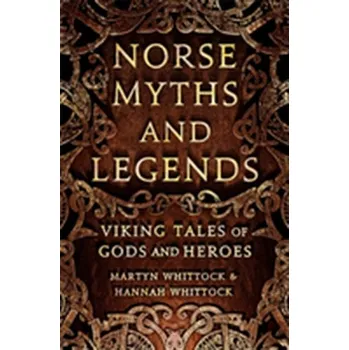 Norse Myths and Legends - Whittock, Martyn J.; Whittock, Esther