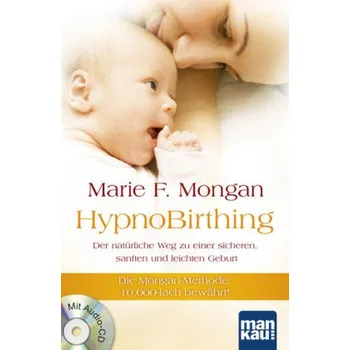 HypnoBirthing, m. Audio-CD - Marie F. Mongan
