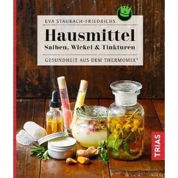 Hausmittel - Staubach-Friedrichs, Eva
