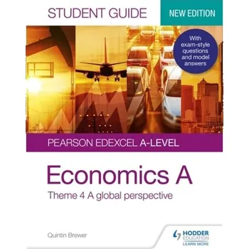 Pearson Edexcel A-level Economics A Student Guide: Theme 4 A global perspective - Brewer, Quintin