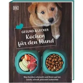 Gesund & lecker: Kochen für den Hund - Paxmann, Christine