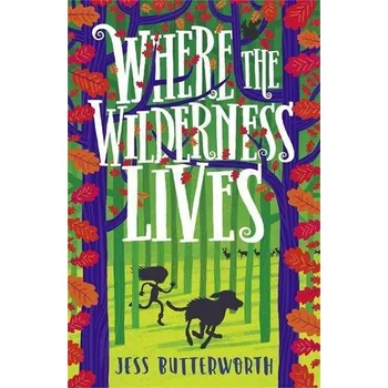 Where the Wilderness Lives - Butterworth, Jess