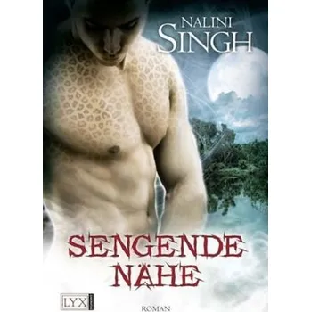 Sengende Nähe - Nalini Singh
