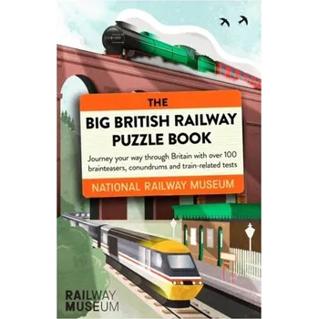 The Big British Railway Puzzle Book - National Railway Museum