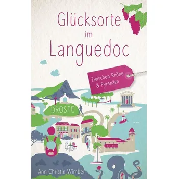 Cestování Glücksorte im Languedoc - Wimber, Ann-Christin