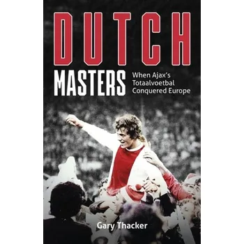 Dutch Masters - Thacker, Gary