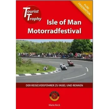 Cestování Isle of Man - Tourist Trophy Motorradfestival - Keck, Maria
