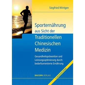 Sporternährung aus Sicht der Traditionellen Chinesischen Medizin - Wintgen, Siegfried