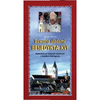 Bawaria śladami Benedykta XVI - praca zbiorowa