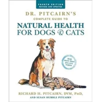 Dr. Pitcairn's Complete Guide To Natural Health For Dogs & Cats (4th Edition) - Richard H. Pitcairn