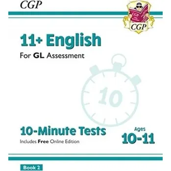 Anglický jazyk New 11+ GL 10-Minute Tests: English - Ages 10-11 Book 2 (with Online Edition) - CGP Books