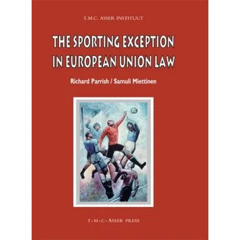 The Sporting Exception in European Union Law - Parrish, Richard; Miettinen, Samuli