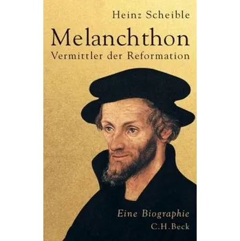 Melanchthon - Scheible, Heinz