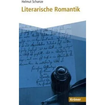 Literarische Romantik - Schanze, Helmut