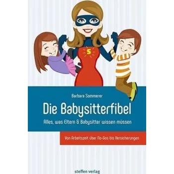 Die Babysitterfibel - Sommerer, Barbara