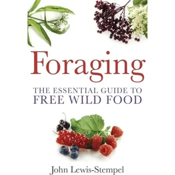 Populárně naučná literatura pro dospělé Foraging - John Lewis-Stempel
