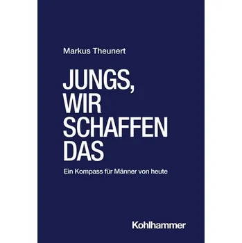 Jungs, wir schaffen das - Theunert, Markus