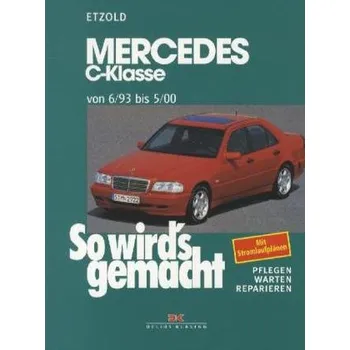 Mercedes C-Klasse und T-Modell von 6/93 bis 5/00 - Etzold, Rüdiger