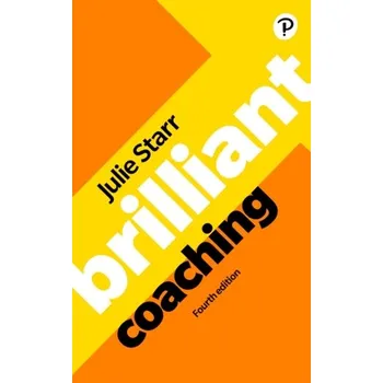 Kniha Brilliant Coaching 4e: Become a manager who can coach - Starr Julie