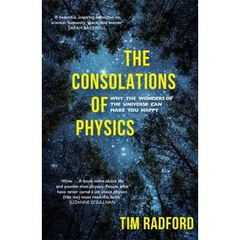 The Consolations of Physics - Radford, Tim [EN] (2019, Brožovaná, Hodder And Stoughton Ltd.)