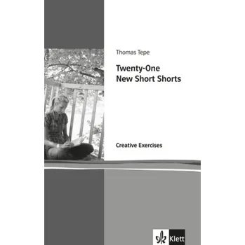 Anglický jazyk Twenty-one new short shorts, Creative Exercices - Tepe, Thomas