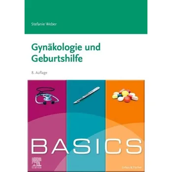 BASICS Gynäkologie und Geburtshilfe - Weber, Stefanie [DE] (2023, Brožovaná, Urban & Fischer/Elsevier)