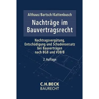 Nachträge im Bauvertragsrecht - Althaus, Stefan