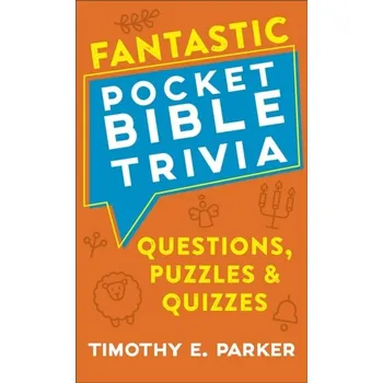 Encyklopedie Fantastic Pocket Bible Trivia - Questions, Puzzles & Quizzes - Seligman, William H.; Ganatra, Sameer; Parker, Timothy; Masud, Syed