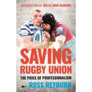 Saving Rugby Union - Reyburn, Ross