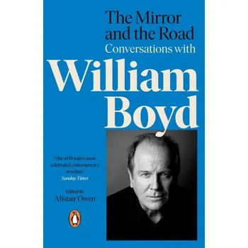 Učebnice The Mirror and the Road: Conversations with William Boyd - Owen, Alistair