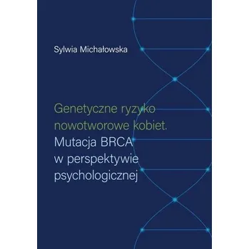 Genetyczne ryzyko nowotworowe kobiet - Sylwia Michałowska