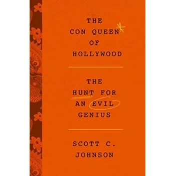 Populárně naučná literatura pro dospělé Con Queen of Hollywood, The - Johnson, Scott F.