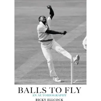 Balls to Fly - Ellcock, Ricky