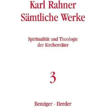 Spiritualität und Theologie der Kirchenväter - Rahner, Karl