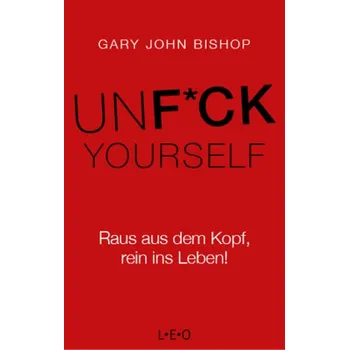Unfuck Yourself - Bishop, Gary John