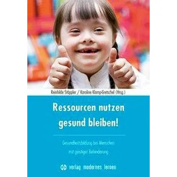 Ressourcen nutzen - gesund bleiben! - Stöppler, Reinhilde