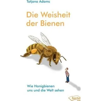 Příroda Die Weisheit der Bienen - Adams, Tatjana