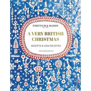 Fortnum & Mason: A Very British Christmas - Parker Bowles, Tom