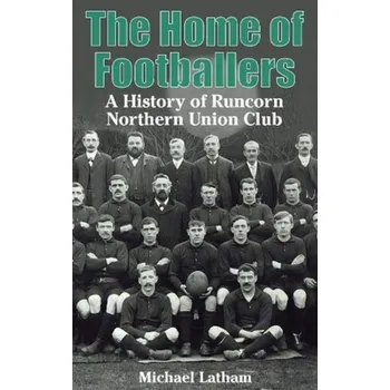 The Home of Footballers - Latham, Michael
