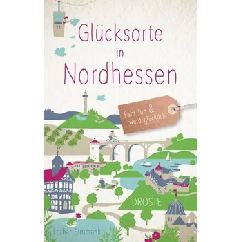 Cestování Glücksorte in Nordhessen - Simmank, Lothar [DE] (2023, Brožovaná, Droste Verlag)
