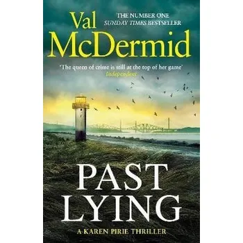 Cizí jazyk Past Lying: Pre-order the twisty new Karen Pirie thriller, now a major ITV series - Val McDermid